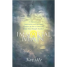 The Immortal Man: A Treasury of Inspiration and Spiritual Comfort by One of America's Great New Thought Teachers