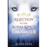 Rejection to the Alpha King's Daughter