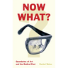 Now What?: Quandaries of Art and the Radical Past