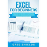 Excel for Beginners: Learn Excel 2016, Including an Introduction to Formulas, Functions, Graphs, Charts, Macros, Modelling, Pivot Tables, D