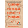 Forbidden Orphanage Outside the Forbidden City