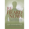 Be Heard Now!: End Your Fear of Public Speaking Forever