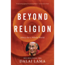 Beyond Religion: Ethics for a Whole World