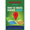 How To Travel Europe Cheap