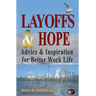 Layoffs & Hope: Advice & Inspiration for Better Work Life