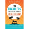 For Travelers (and Digital Nomads) Not Tourists: A guide on how to connect with a destination for a more fulfilling travel experience