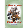 The Lincoln Zoo Rebellion