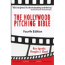 The Hollywood Pitching Bible