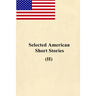 Selected American Short Stories (II)