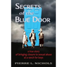 Secrets of the Blue Door: A true story of bringing closure to sexual abuse at a ranch for boys