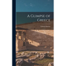 A Glimpse of Greece