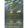 Embracing the Call to Spiritual Depth: Gifts for Contemplative Living