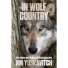 In Wolf Country: The Power and Politics of Reintroduction