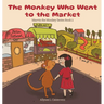 The Monkey Who Went to the Market: Marvin the Monkey Series Book 2