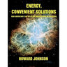 Energy, Convenient Solutions: How Americans can Solve the Energy Crisis in Ten Years