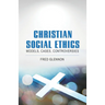 Christian Social Ethics: Models, Cases, Controversies