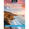 Moon Monterey & Carmel: With Santa Cruz & Big Sur: Coastal Getaways, Scenic Drives, Hiking & Kayaking