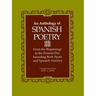 An Anthology of Spanish Poetry: From the Beginnings to the Present Day, Including Both Spain and Spanish America