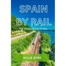 Spain by Rail: Top Destinations to See; Seville, Granada, Andalusia, Barcelona, Madrid and Camp Nou
