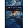 Art Of Trout-fishing