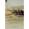 The Cameliers: A Classic Account of the Australians of the Imperial Camel Corps During the First World War in the Middle East