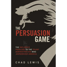 The Persuasion Game: The Influence Peddlers to the Trump Administration Who Jeopardized America