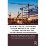 Integrating Occupational Safety and Health using Digital Technologies: The case of Building Information Modelling