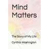 Mind Matters: The Story of My Life