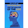 Group Psychology and the Analysis of the Ego: Exploring the Dynamics of Group Behavior and Individual Identity (2024 Guide for Beginners)