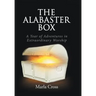The Alabaster Box: A Year of Adventures in Extraordinary Worship