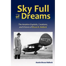 Sky Full of Dreams: The Aviation Exploits, Creations, and Visions of Bruce K Hallock