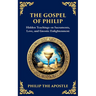 The Gospel of Philip: Mystical Teachings on Love, Truth, and the Sacred