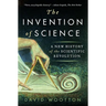 The Invention of Science: A New History of the Scientific Revolution