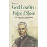 God Love You: Bishop Sheen's own selection of the most helpful, inspiring passages from his many books
