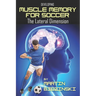 Developing Muscle Memory for Soccer: The Lateral Dimension