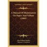 A Manual Of Illumination On Paper And Vellum (1860)