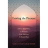 Loving the Present: Sufism, Mindfulness, and Recovery from Addiction and Mental Illness