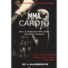 MMA Cardio: 6 Week 16:8 Fasting Diet and Training, UFC Cardio Conditioning, MMA Fitness, How To Build The MMA Body, Building a MMA