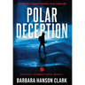 Polar Deception: A Gripping International Eco-Thriller