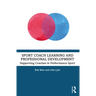 Sport Coach Learning and Professional Development: Supporting Coaches in Performance Sport