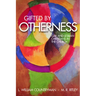 Gifted by Otherness: Gay and Lesbian Christians in the Church