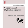 A Class Book of Physical Geography. New Edition.
