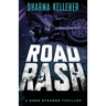 Road Rash: A Shea Stevens Crime Thriller