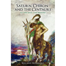 Saturn, Chiron and the Centaurs