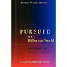 Pursued by a Different World