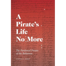 A Pirate's Life No More: The Pardoned Pirates of the Bahamas