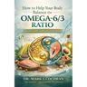 How to Help Your Body Balance the Omega-6/3 Ratio