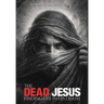 The Dead Jesus: Finding Life in His death