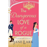 The Dangerous Love of a Rogue