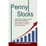 Penny Stocks: Penny Stock Trading Secrets for Making Money Investing (How to Trade and Invest in Penny Stocks to Achieve Financial Freedom)